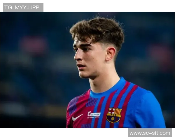 年轻天才加维的足球之路与成就全解析